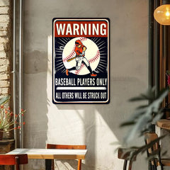 Warning Baseball Players Only