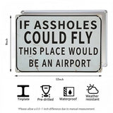 Funny Bar & Man Cave Metal Sign - If Assholes Could Fly This Place Would Be an Airport