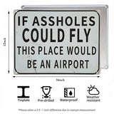 Funny Bar & Man Cave Metal Sign - If Assholes Could Fly This Place Would Be an Airport