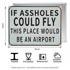 Funny Bar & Man Cave Metal Sign - If Assholes Could Fly This Place Would Be an Airport