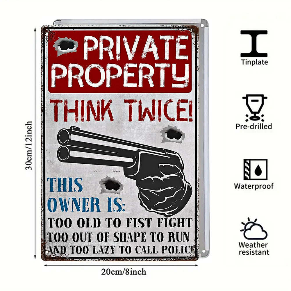 Private Property Think Twice Metal Sign