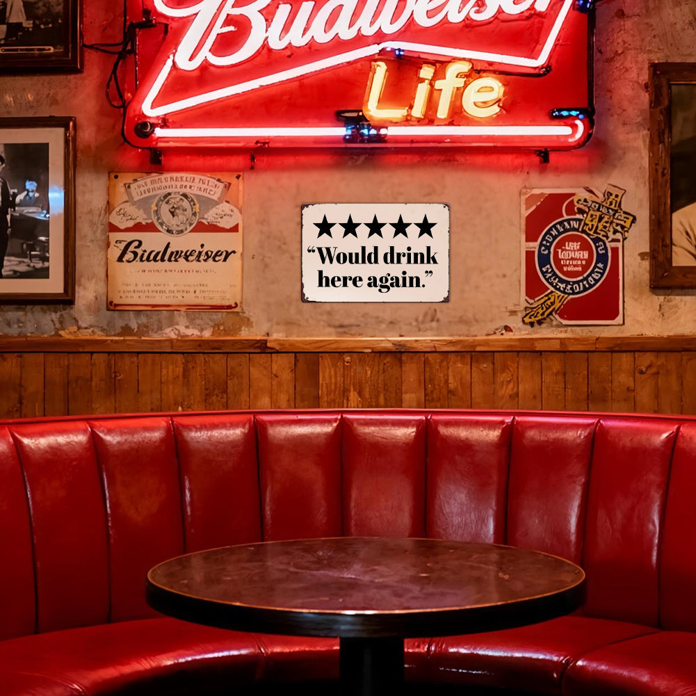 5 Star Would Drink Here Again Metal Sign