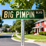 BIG PIMPIN BLVD Metal Street Sign
