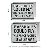 Funny Bar & Man Cave Metal Sign - If Assholes Could Fly This Place Would Be an Airport