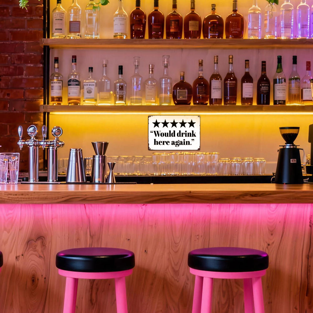 5 Star Would Drink Here Again Metal Sign