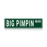 BIG PIMPIN BLVD Metal Street Sign