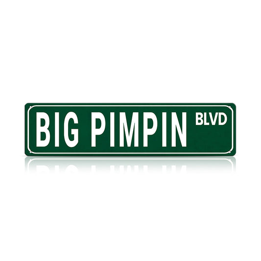 BIG PIMPIN BLVD Metal Street Sign