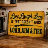 Live Laugh Love Load Aim Fire Metal Sign – Funny Gun Humor Wall Decor