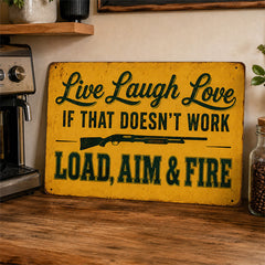 Live Laugh Love Load Aim Fire Metal Sign – Funny Gun Humor Wall Decor