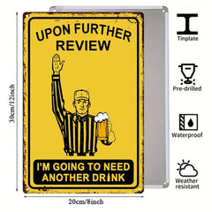 Upon Further Review I Need Another Drink
