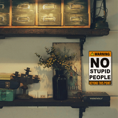 Warning No Stupid People