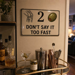 Knee 2 Olive Funny Metal Sign – Don’t Say It Too Fast Wall Decor