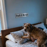 Funny Meme Wall Decor – Fuck It We Ball Metal Street Sign