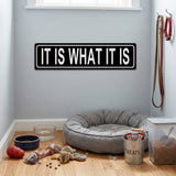 Funny Minimalist Wall Decor – It Is What It Is Metal Street Sign