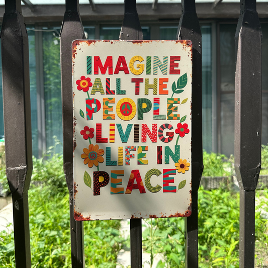 Imagine All The People Metal Sign – Peace Garden Wall Decor Vintage Floral Sign