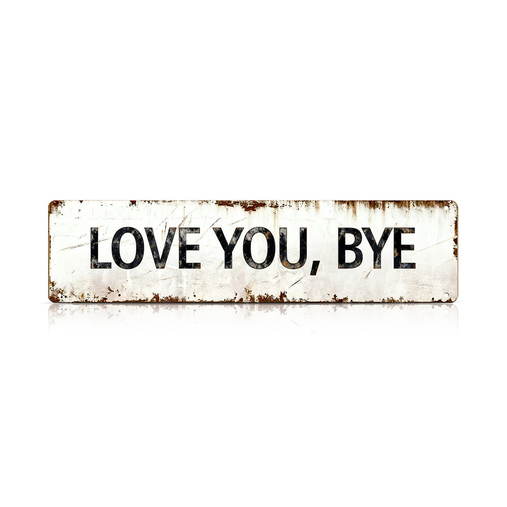 Love You, Bye – Vintage Metal Wall Sign