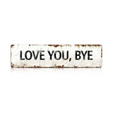 Love You, Bye – Vintage Metal Wall Sign