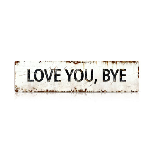 Love You, Bye – Vintage Metal Wall Sign