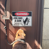 Warning Dog Has A Gun Metal Sign – Funny Dog Lover Yard Decor