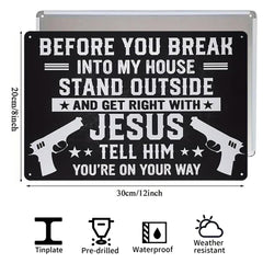 Funny Warning Metal Sign – Before You Break Into My House