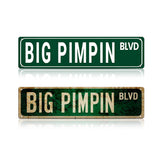 BIG PIMPIN BLVD Metal Street Sign