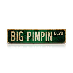 BIG PIMPIN BLVD Metal Street Sign